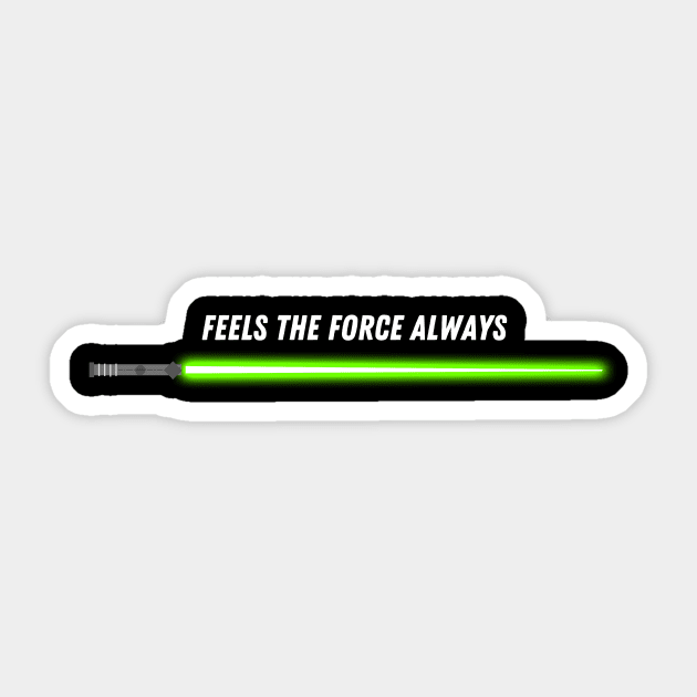 Feels the force Sticker by DreamingWhimsy